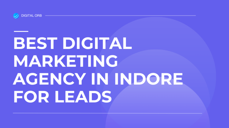 Best Digital Marketing Agency in Indore for Leads