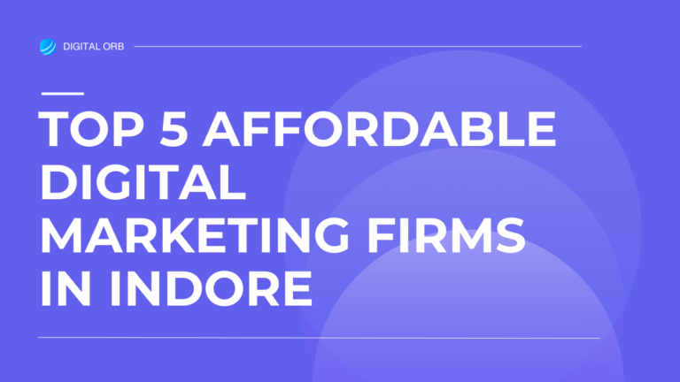 Top 5 Affordable Digital Marketing Firms in Indore