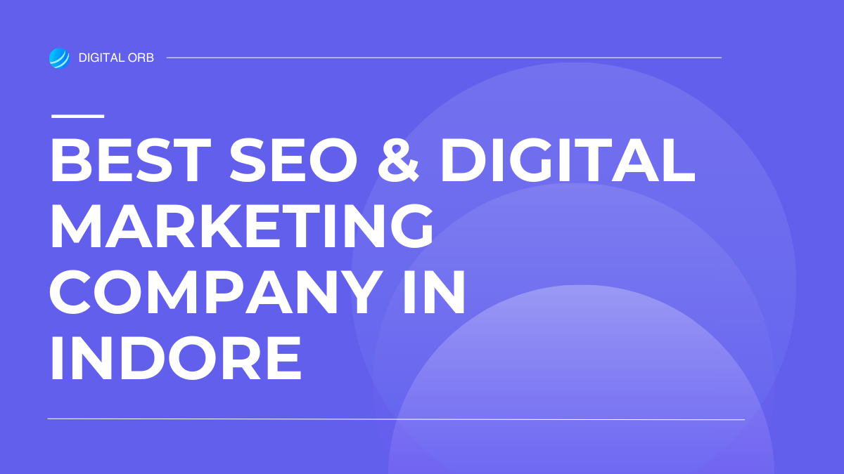 Best SEO & Digital Marketing Company in Indore