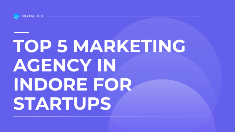 Top 5 Marketing Agency in Indore for Startups