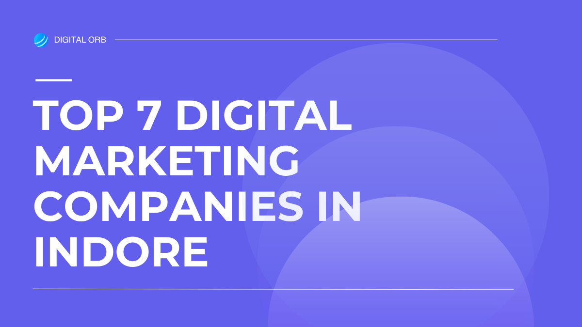 Top 7 Digital Marketing Companies in Indore