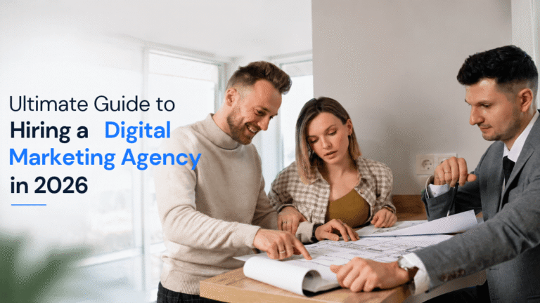 Ultimate Guide to Hiring a Digital Marketing Agency in 2026