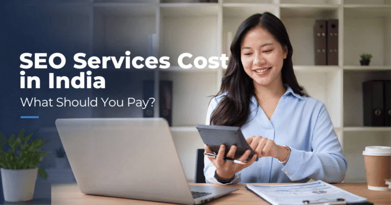 SEO Services Cost in India: What Should You Pay?